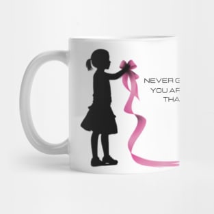 Never give up the fight you are stronger than cancer Mug